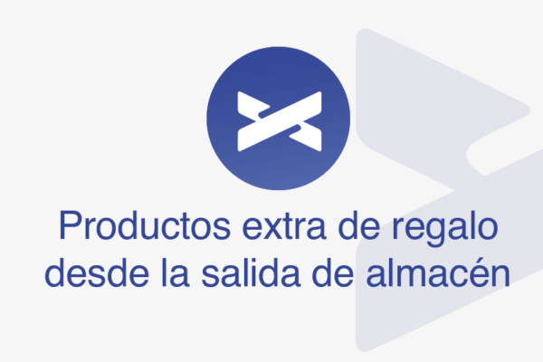 Productos extra de regalo desde la salida de almacén