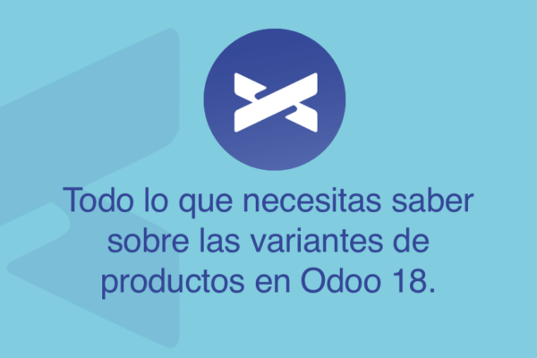 Todo lo que necesitas saber sobre las variantes de productos en Odoo 18